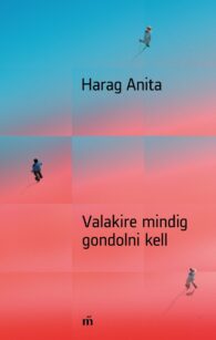 Harag Anita Valakire mindig gondolni kell