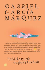 Gabriel García Márquez - Találkozunk ​augusztusban