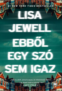 Lisa Jewell Ebből ​egy szó sem igaz