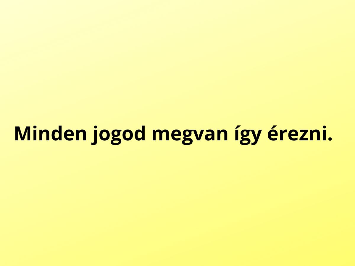 4-mondat-ami-arulkodik-erzelmi-intelligenciarol - Nők Lapja - Nők Lapja 4 mondat ami árulkodik érzelmi intelligenciáról