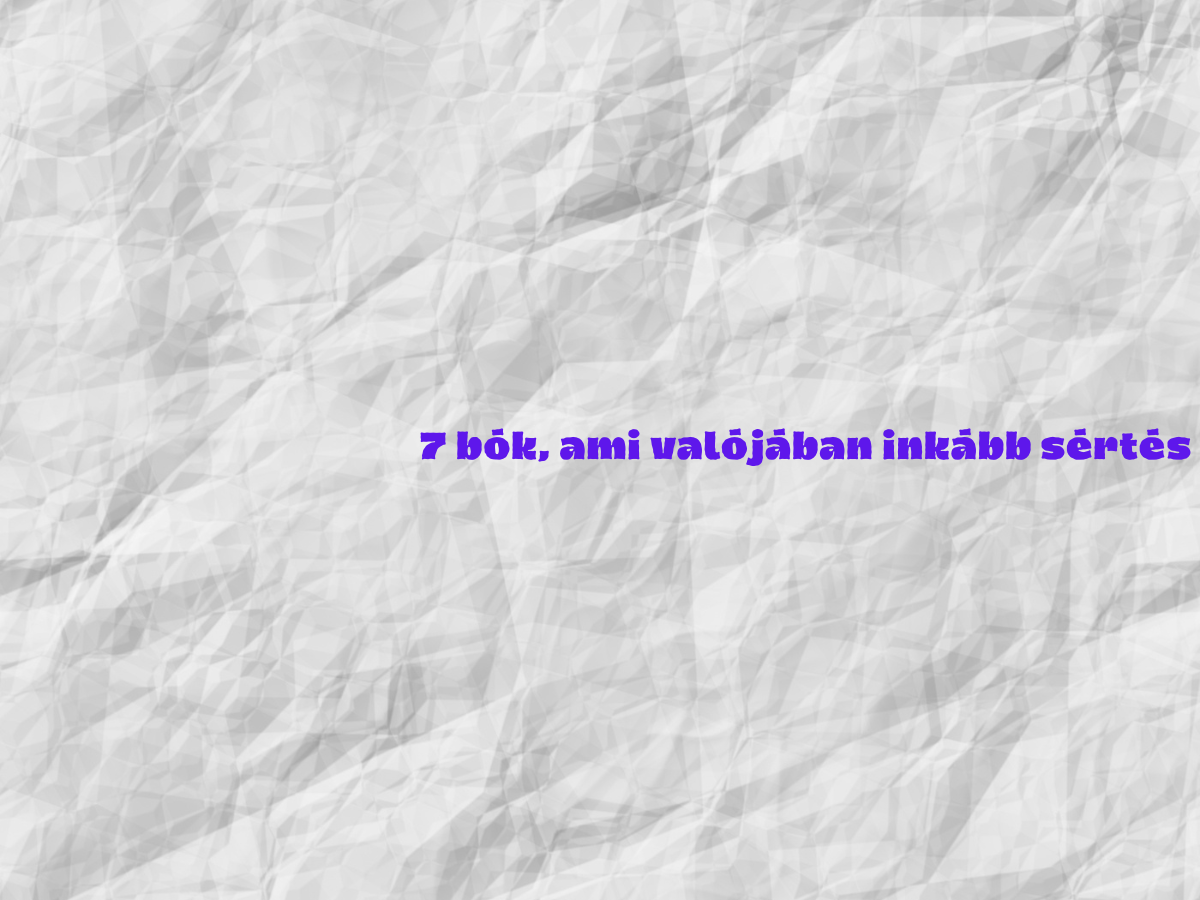 bóknak tűnő sértések