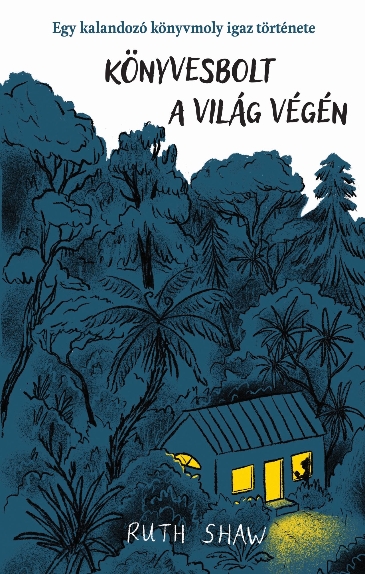 Ruth Shaw - Könyvesbolt a világ végén - Egy kalandozó könyvmoly igaz története