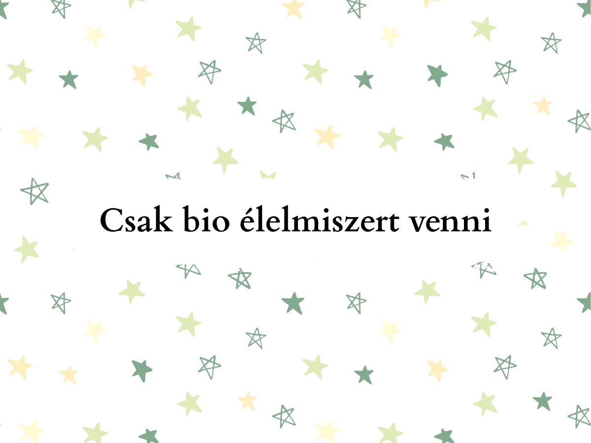 Csak bio élelmiszert venni