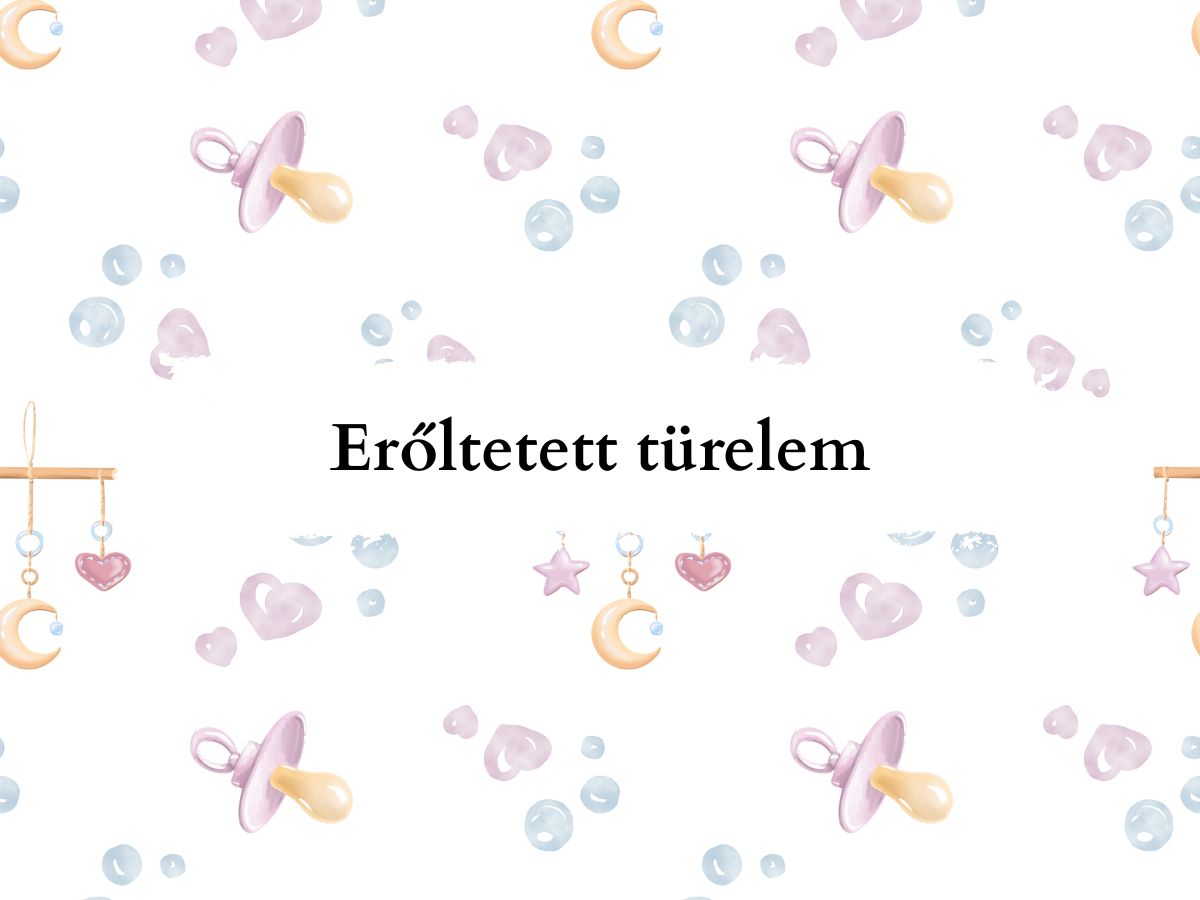 Erőltetett türelem