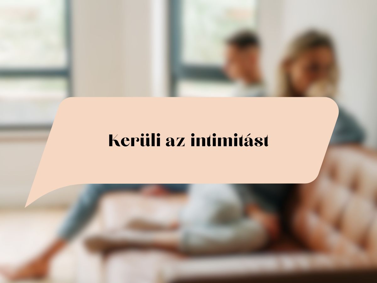 Kerüli az intimitást