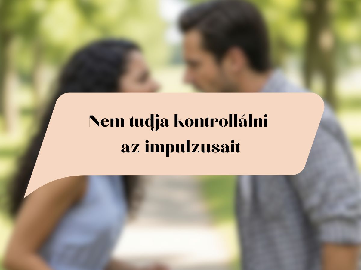 Nem tudja kontrollálni az impulzusait