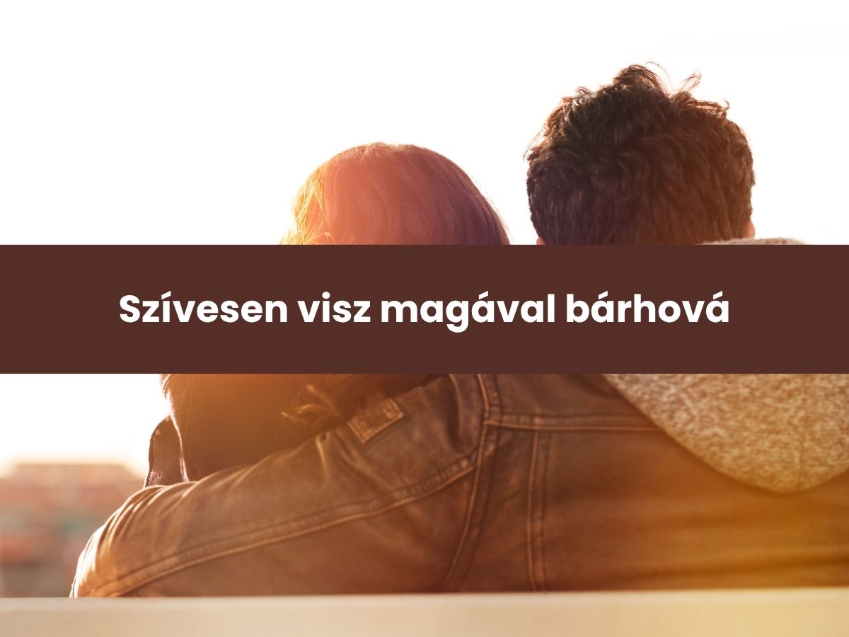 Szívesen visz magával bárhová