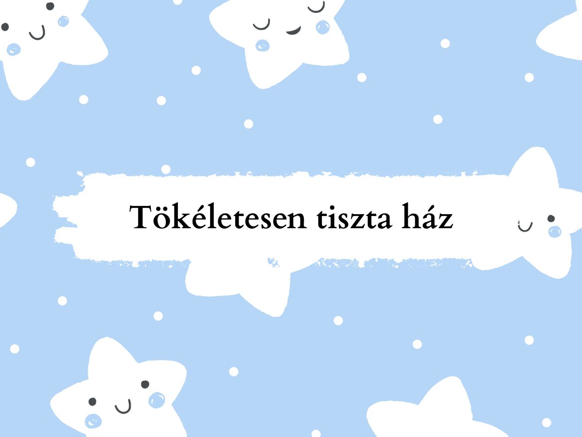 Tökéletesen tiszta ház