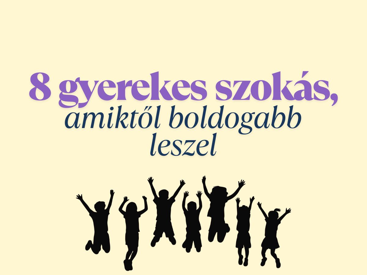 gyerekes szokások boldog felnőttkor