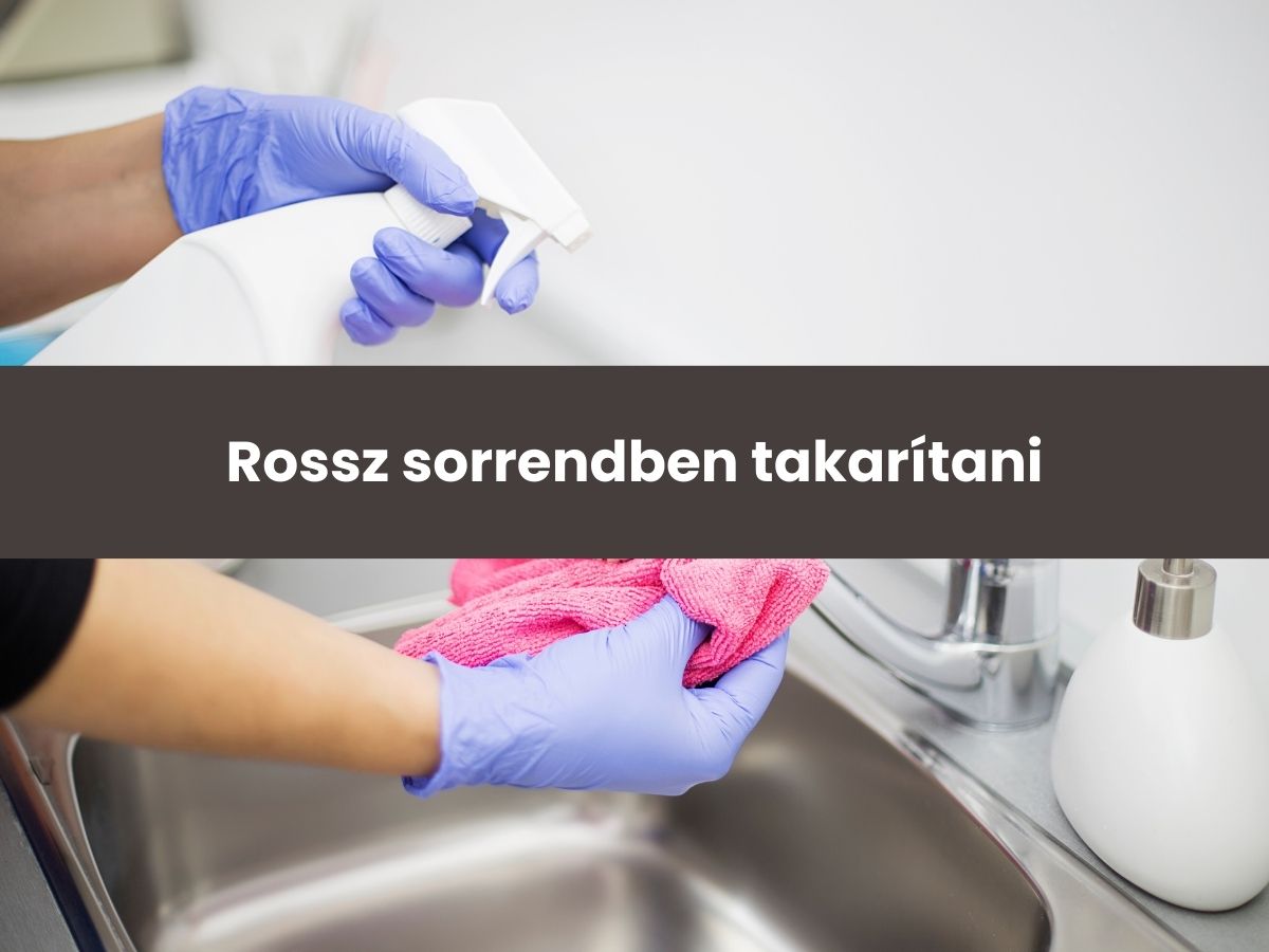 Rossz sorrendben takarítani