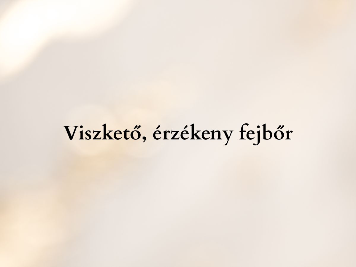 Viszkető érzékeny fejbőr