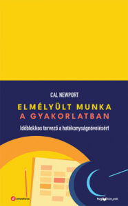 cal newport elmélyült munka könyv