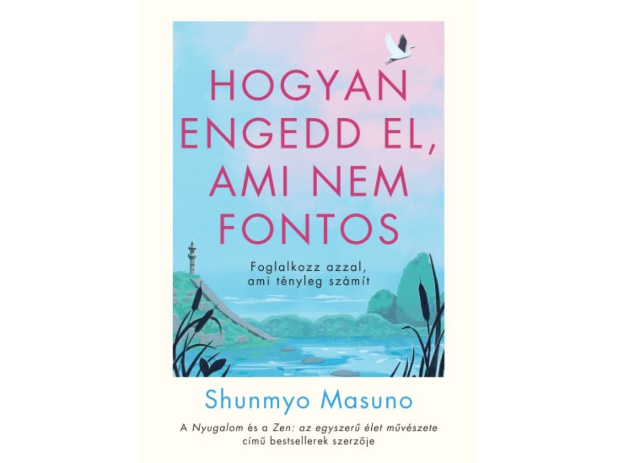 Shunmyō Masuno: Engedd el, ami nem fontos
