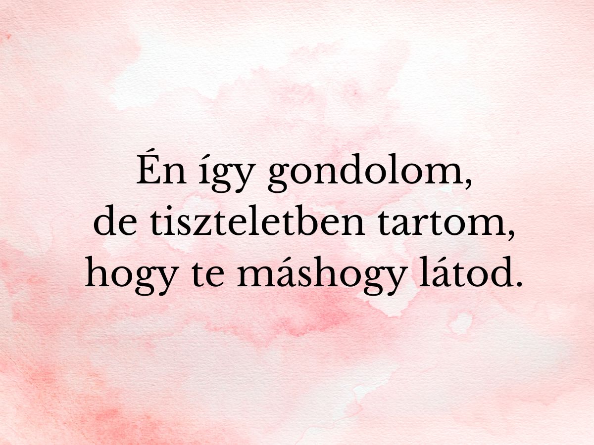 felnott-gyereked-mondatokat - Nők Lapja - Nők Lapja Én így gondolom, de tiszteletben tartom, hogy te máshogy látod.
