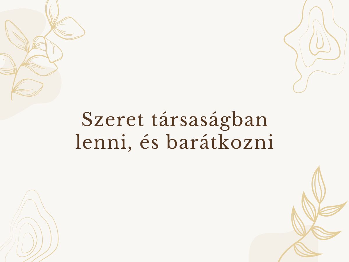 szeret társaságban lenni