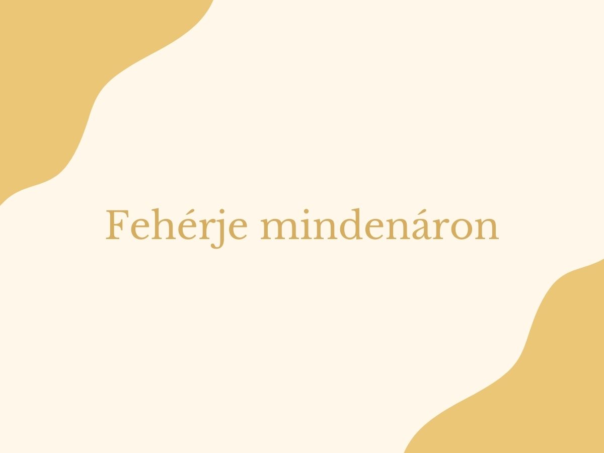 fehérje mindenáron