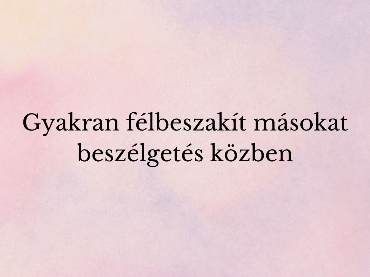 szokasok-erzelmi-intelligencia - Nők Lapja - Nők Lapja félbeszakít másokat beszélgetés közben