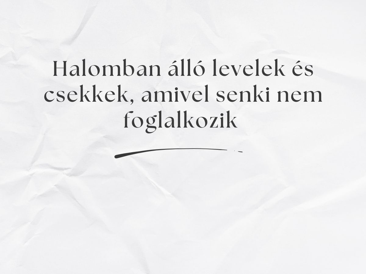 halomban álló levelek és csekkek