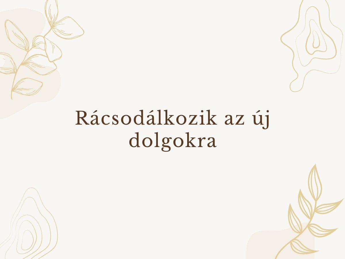 rácsodálkozik a dolgokra