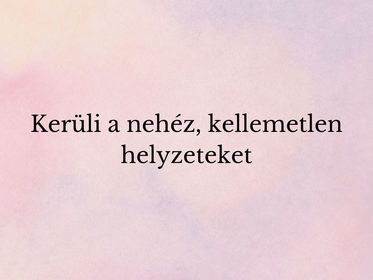 szokasok-erzelmi-intelligencia - Nők Lapja - Nők Lapja kerüli a nehéz helyzeteket