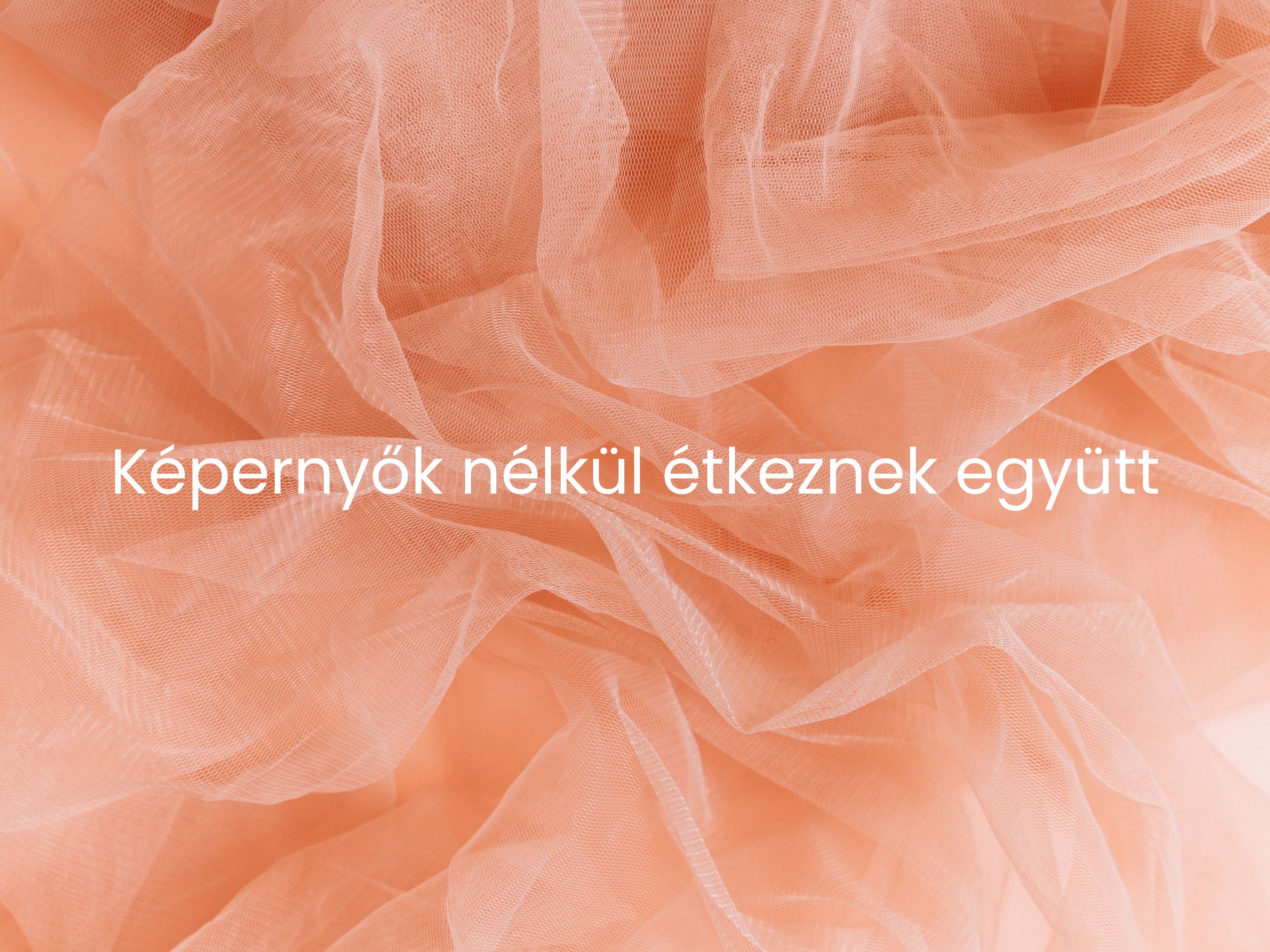 Képernyők nélkül étkeznek együtt