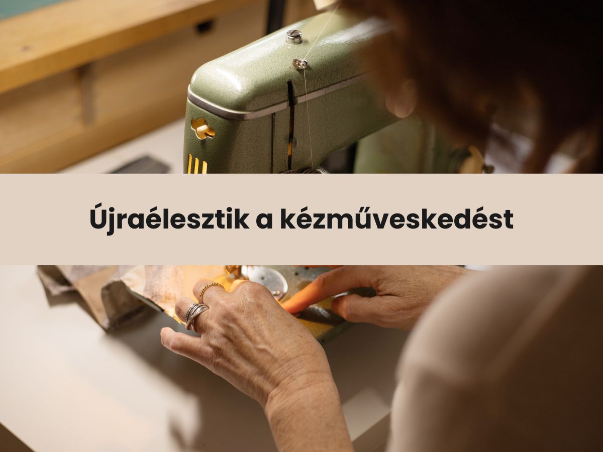 Újraélesztik a kézműveskedést
