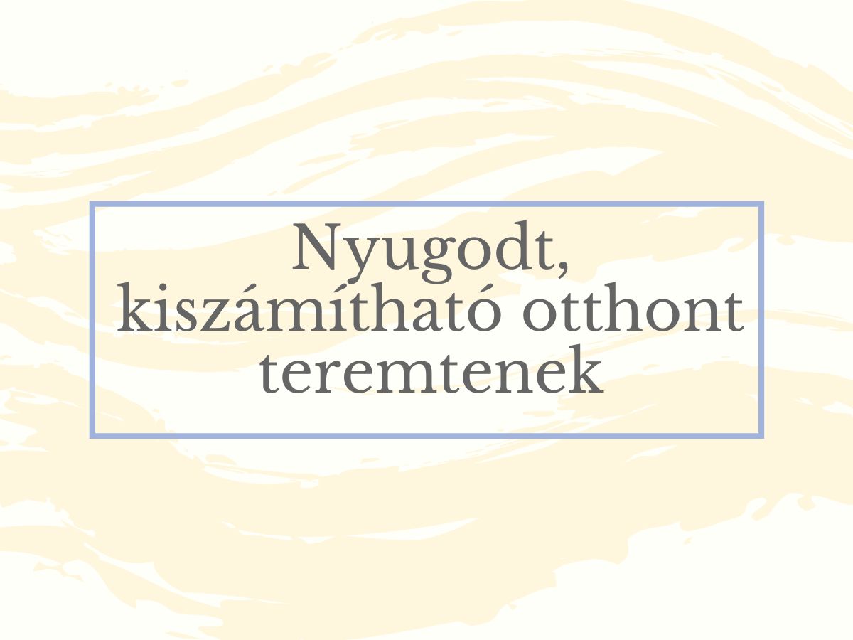 valas-utan-gyerekek - Nők Lapja - Nők Lapja Nyugodt, kiszámítható otthont teremtenek