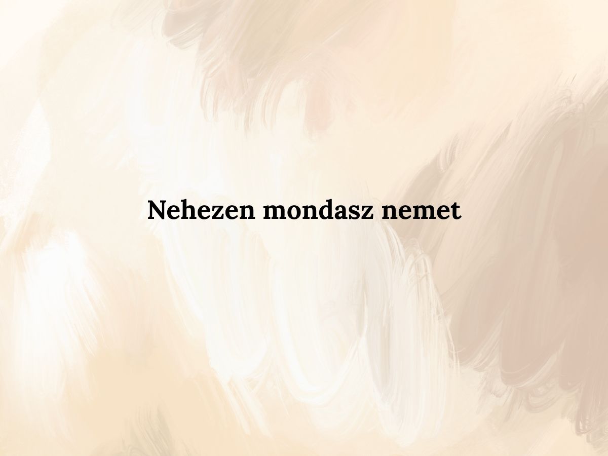 nem-a-sajat-eletedet-eled - Nők Lapja - Nők Lapja Nehezen mondasz nemet