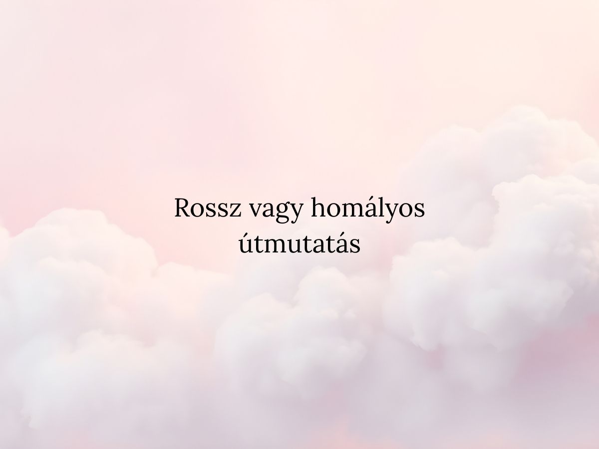 Rossz vagy homályos útmutatás