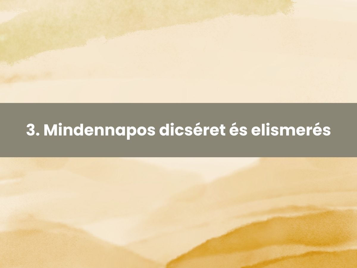 3 Mindennapos dicséret és elismerés