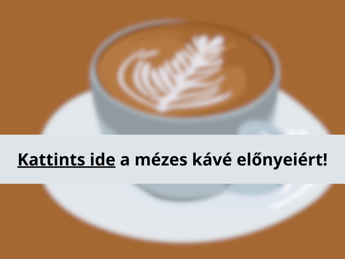 mézes kávé előnyök