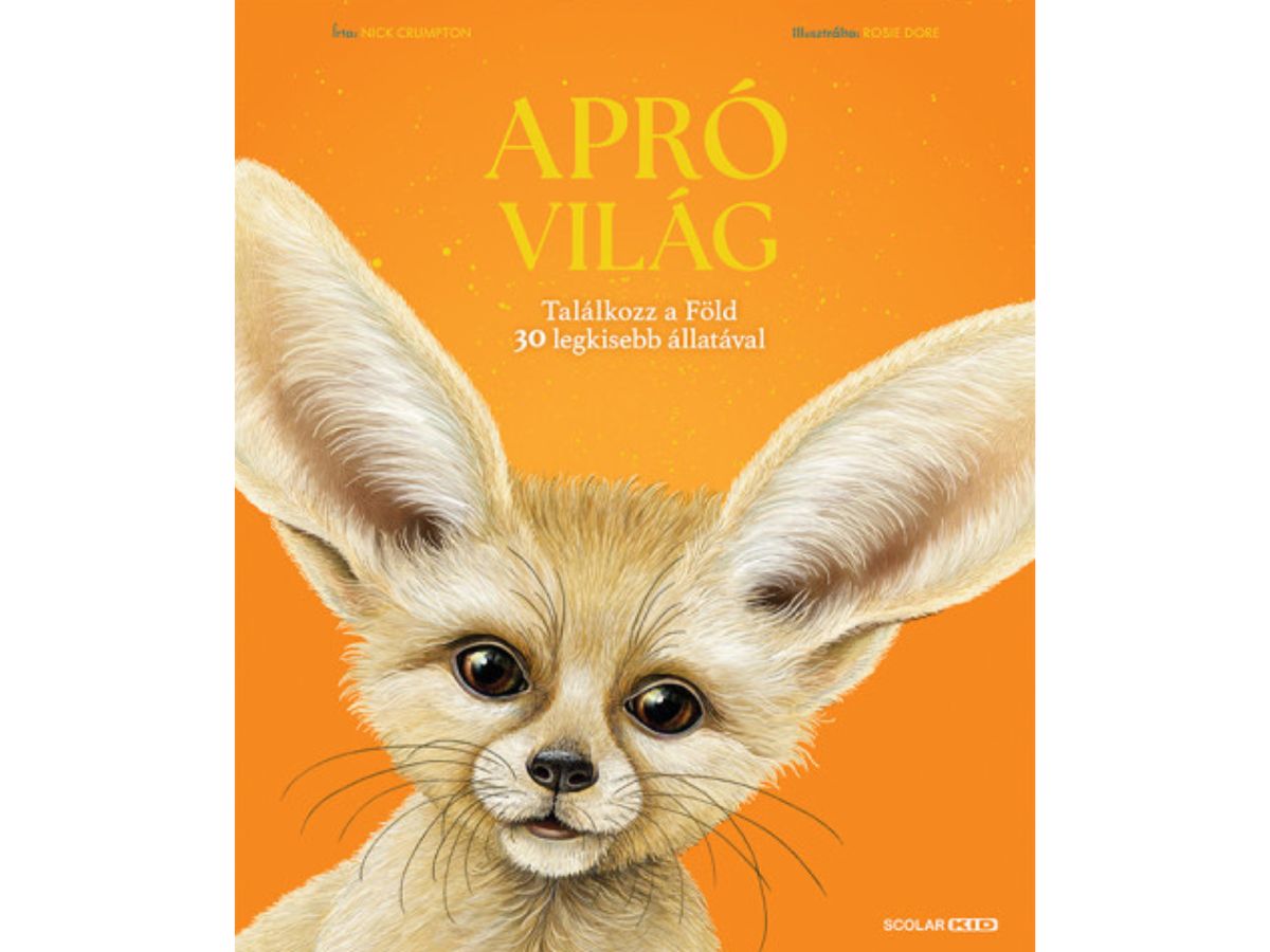gyerekkonyvek-termeszet-allatok - Nők Lapja Apró világ - Találkozz a Föld 30 legkisebb állatával